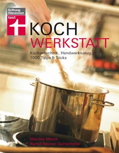 Stock image for Kochwerkstatt: Kchentechnik, Handwerkszeug und 1.000 Tipps & Tricks for sale by medimops