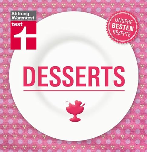 Beispielbild fr Desserts - Unsere besten Rezepte zum Verkauf von medimops