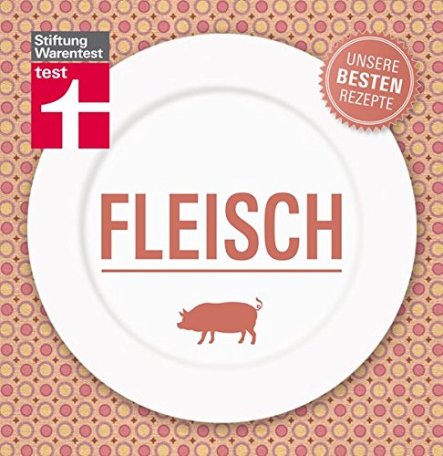 9783868510768: Fleisch - Unsere besten Rezepte