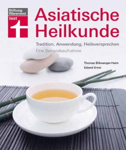 Beispielbild fr Asiatische Heilkunde: Tradition, Anwendung, Heilversprechen. Eine Bestandsaufnahme zum Verkauf von medimops