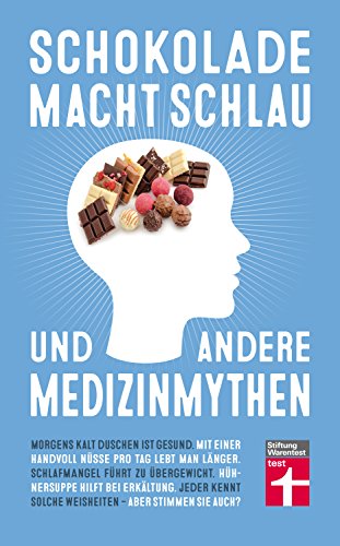 Beispielbild fr Schokolade macht schlau und andere Medizinmythen: Gesundheitsmythen auf dem Prfstand zum Verkauf von Buchstube Tiffany