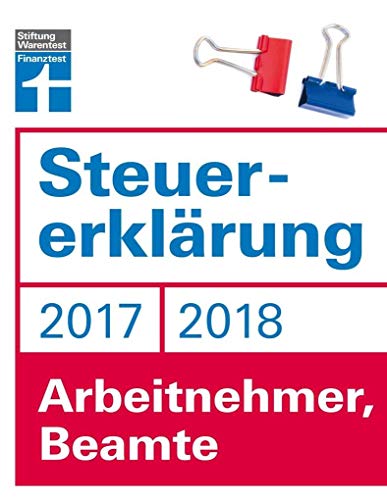 Stock image for Steuererklrung 2017/2018 - Arbeitnehmer, Beamte: Schritt fr Schritt zum ausgefllten Formular for sale by medimops