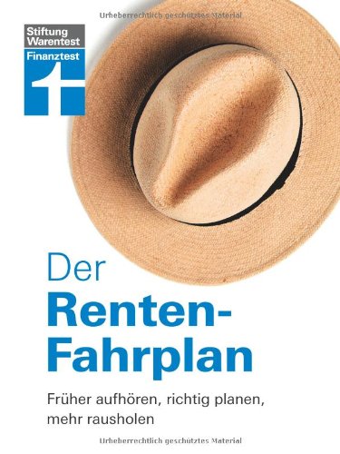 Stock image for Der Renten-Fahrplan. Frher aufhren, richtig planen, mehr rausholen for sale by medimops