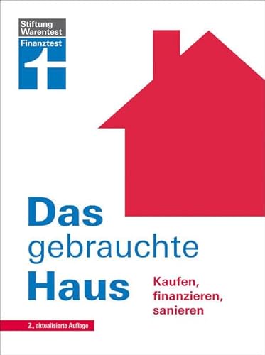 Das gebrauchte Haus: Kaufen, finanzieren, sanieren - Ulrich, Zink und Wieke Thomas