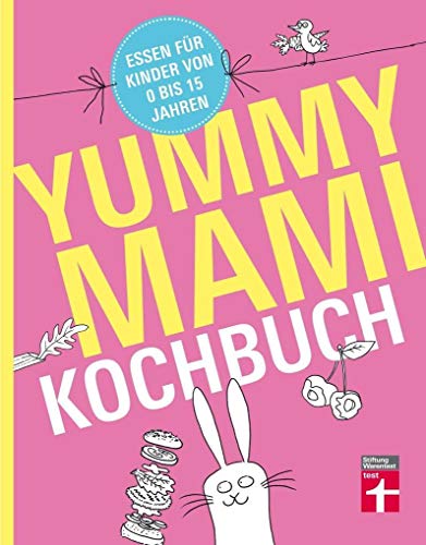 Beispielbild fr Yummy Mami Kochbuch: Essen fr Kinder von 0 bis 15 Jahren zum Verkauf von medimops