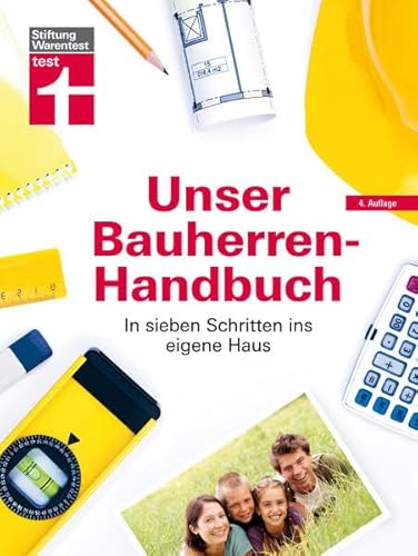 Imagen de archivo de Unser Bauherren-Handbuch: In sieben Schritten ins eigene Haus a la venta por medimops