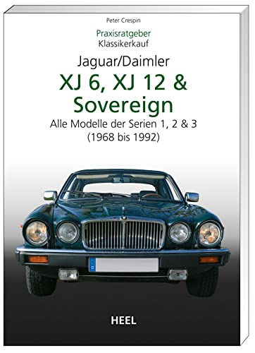 9783868520378: Praxisratgeber Klassikerkauf JaguarDaimler XJ6, XJ12 & Sovereign: Alle Modelle der Serien 1,2 & 3 (1968-1992)