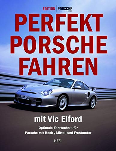 Beispielbild fr Perfekt Porsche fahren mit Vic Elford. Optimale Fahrtechnik fr Porsche mit Heck-, Mittel- und Frontmotor zum Verkauf von medimops