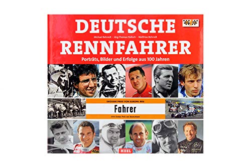 Stock image for Deutsche Rennfahrer: Portr�ts, Bilder und Erfolge aus 100 Jahren