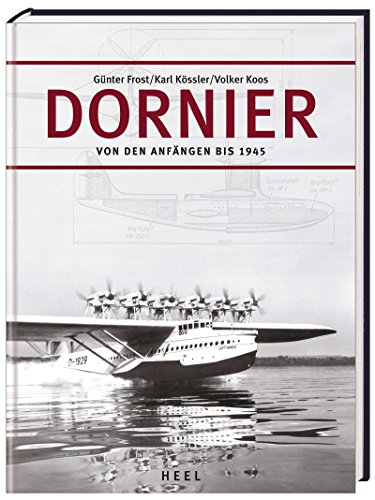Dornier. Von den Anfängen bis 1945 - Volker Koos, Günter Frost