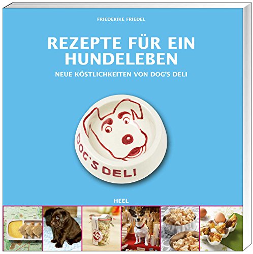 Stock image for Rezepte fr ein Hundeleben: Neue Kstlichkeiten von Dogs Deli for sale by medimops