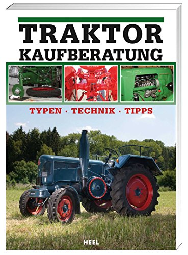 Beispielbild fr Traktor Kaufberatung: Typen, Technik, Tipps zum Verkauf von medimops