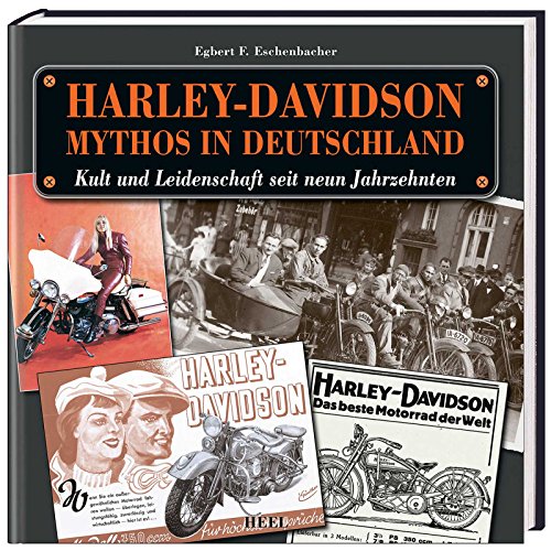 Beispielbild fr Harley-Davidson: Mythos in Deutschland. Kult und Leidenschaft seit neun Jahrzehnten zum Verkauf von medimops
