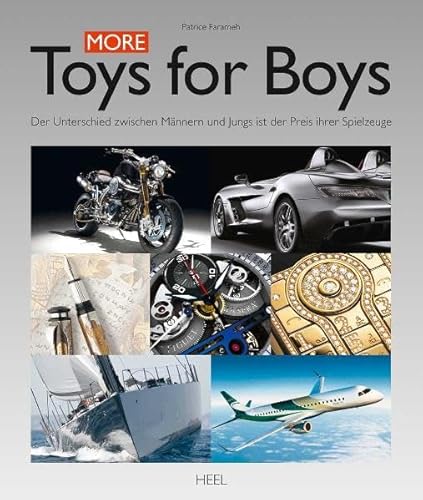 Stock image for More Toys for Boys: Der Unterschied zwischen Mnnern und Jungs ist der Preis ihrer Spielzeuge for sale by medimops