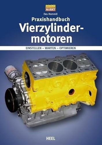 Beispielbild fr Praxishandbuch Vierzylinder-Motoren. Einstellen - Warten - Optimieren. Edition Oldtimer-Markt. Mit sehr zahlreichen schwarzweien und farbigen Photoabbildungen und Illustrationen. zum Verkauf von Antiquariat Bibliakos / Dr. Ulf Kruse