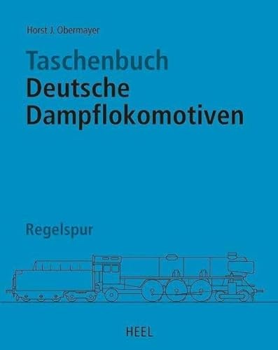 Stock image for Taschenbuch Deutsche Dampflokomotiven: Regelspur for sale by AwesomeBooks