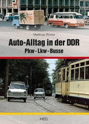 Stock image for Auto-Alltag in der DDR: Pkw - Lkw - Busse for sale by medimops