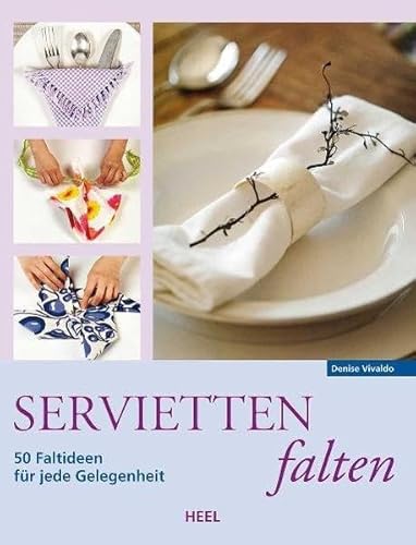 Servietten falten: 50 Faltideen fÃ¼r jede Gelegenheit (9783868524635) by Vivaldo, Denise