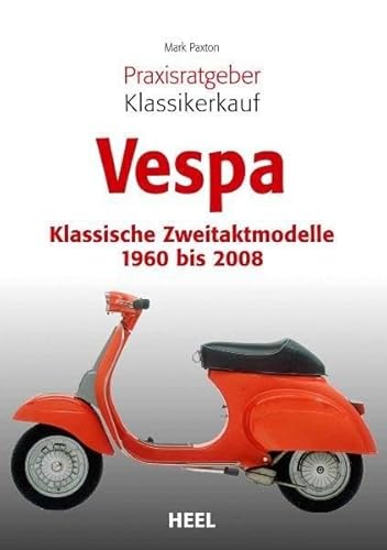 Beispielbild fr Vespa: Klassische Zweitaktmodelle 1960 bis 2008 zum Verkauf von medimops