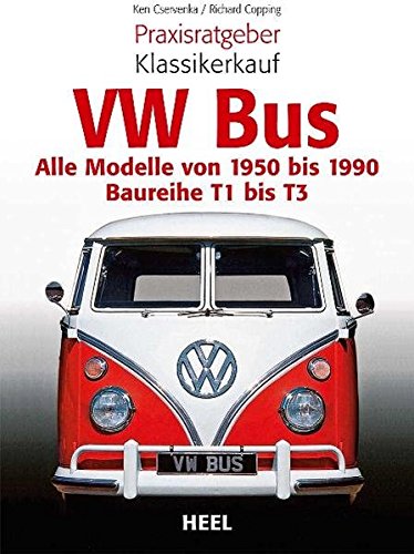 Imagen de archivo de Praxisratgeber Klassikerkauf VW Bus: Alle Modelle von 1950 bis 1990 - Baureihe T1 bis T3 a la venta por medimops