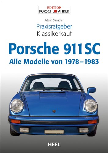 Stock image for Praxisratgeber Klassikerkauf Porsche 911 SC: Alle Modell von 1978-1983 for sale by Books Unplugged
