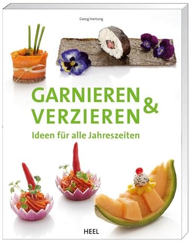 Stock image for Garnieren & Verzieren: Ideen für alle Jahreszeiten for sale by Books From California