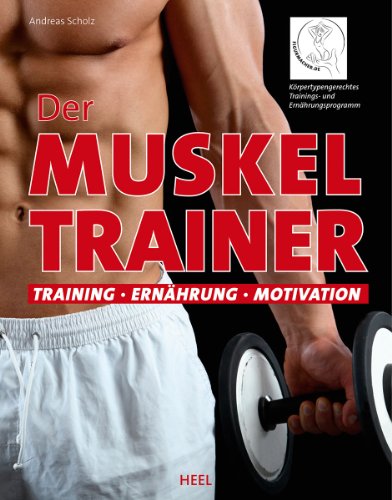 Stock image for Der Muskeltrainer Workout - Ernährung - Motivation Deutsch über 200 farbige Illustrationen for sale by ThriftBooks-Atlanta