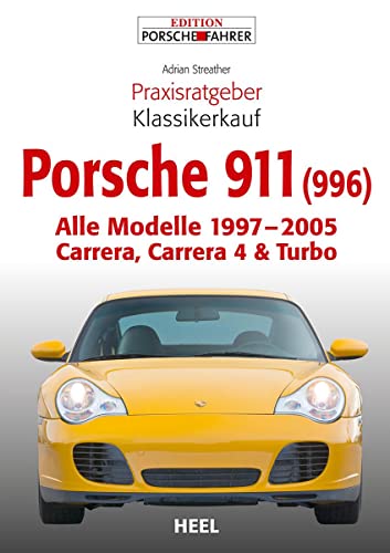 9783868526936: Praxisratgeber Klassikerkauf Porsche 911 (996): Alle Modelle 1997-2005 Carrera, Carrera 4 & Turbo