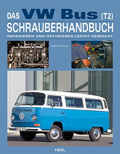 Imagen de archivo de Das VW Bus (T2) Schrauberhandbuch: Reparieren und Optimieren leicht gemacht a la venta por medimops