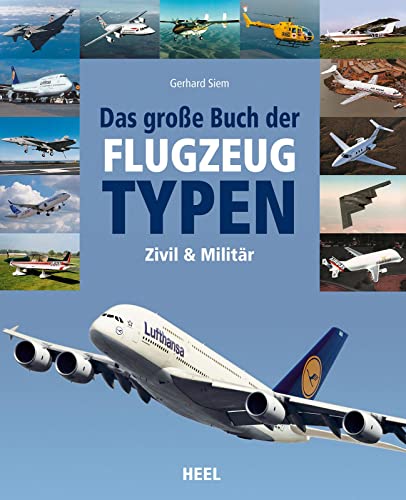 Stock image for Das groe Buch der Flugzeugtypen: zivil - militrisch - weltweit for sale by medimops