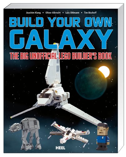 Stock image for Build Your Own Galaxy: The Big Unofficial Builder's Book for sale by Half Price Books Inc.