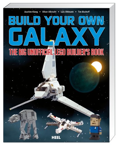 Stock image for Build Your Own Galaxy: The Big Unofficial Builder's Book for sale by SecondSale