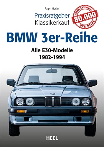 9783868528824: Praxisratgeber Klassikerkauf: BMW 3er-Reihe (E30): Alle E30-Modelle 1982-1994