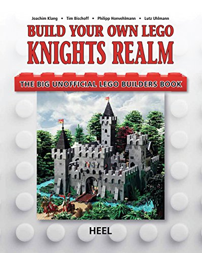 Stock image for Build Your Own Lego Knight's Realm: The Big Unofficial Lego Builder's Book for sale by Books Unplugged