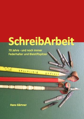 Beispielbild fr SchreibArbeit 70 Jahre - und noch immer Federhalter und Bleistiftspitzer zum Verkauf von medimops