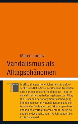 Vandalismus als Alltagsphänomen - Lorenz, Maren