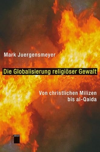 9783868542097: Die Globalisierung religiser Gewalt. Von christlichen Milizen bis al-Qaida