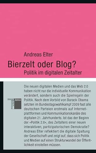 Beispielbild fr Bierzelt oder Blog? Politik im digitalen Zeitalter. zum Verkauf von Antiquariat Renate Wolf-Kurz M.A.
