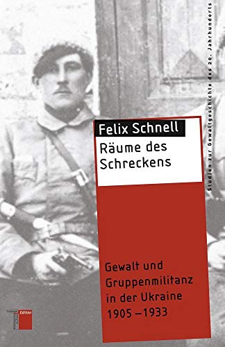 9783868542448: Rume des Schreckens: Gewalt und Gruppenmilitanz in der Ukraine 1905-1933