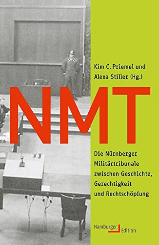 9783868542608: NMT: Die Nrnberger Militrtribunale zwischen Geschichte, Gerechtigkeit und Rechtschpfung