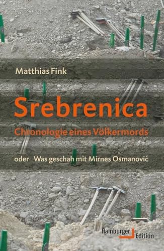 Stock image for Srebrenica. Chronolgie eines Vlkermords oder Was geschah mit Mirnes Osmanovic for sale by medimops