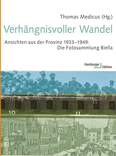 9783868543025: Verhngnisvoller Wandel. Ansichten aus der Provinz 1933-1949: Die Fotosammlung Biella