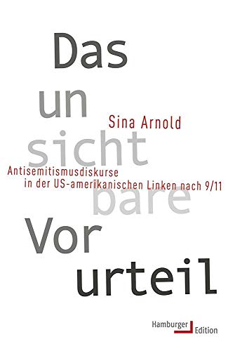 9783868543032: Das unsichtbare Vorurteil: Antisemitismusdiskurse in der US-amerikanischen Linken nach 9/11