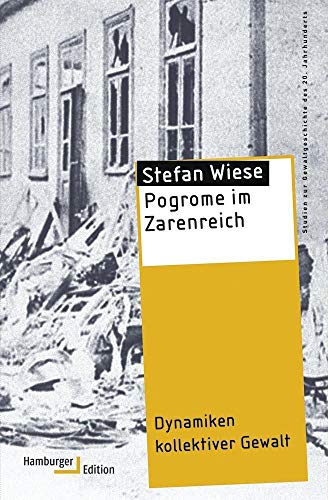 9783868543049: Pogrome im Zarenreich: Dynamiken kollektiver Gewalt (Reihe Gewaltgeschichte 20. Jh) (Studien zur Gewaltgeschichte des 20. Jahrhunderts)