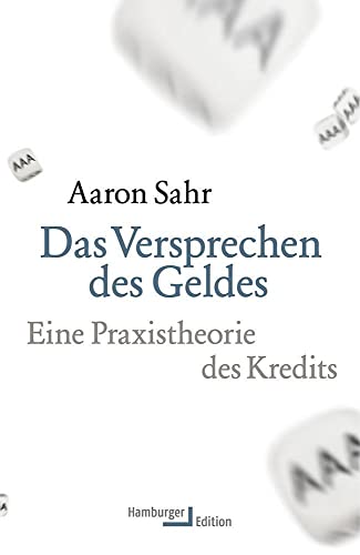 9783868543063: Das Versprechen des Geldes. Eine Praxistheorie des Kredits