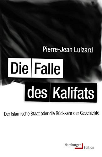 9783868543100: Die Falle des Kalifats: Der Islamische Staat oder die Rckkehr der Geschichte