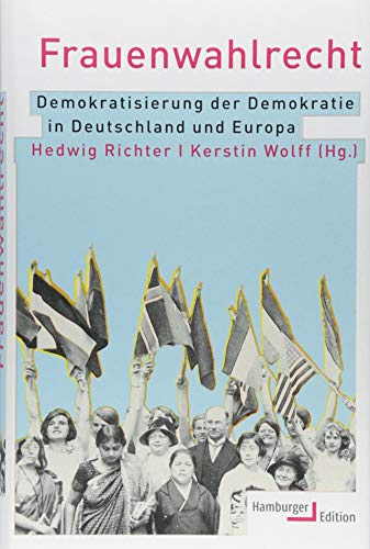 Beispielbild fr Frauenwahlrecht: Demokratisierung der Demokratie in Deutschland und Europa zum Verkauf von medimops