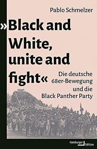 9783868543568: Black and White, unite and fight: Die deutsche 68er-Bewegung und die Black Panther Party