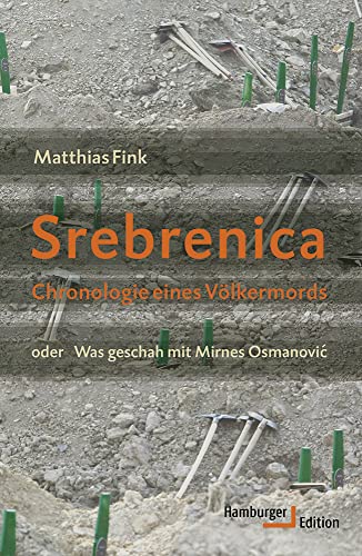 9783868543636: Srebrenica: Chronologie eines Vlkermords oder Was geschah mit Mirnes Osmanovic