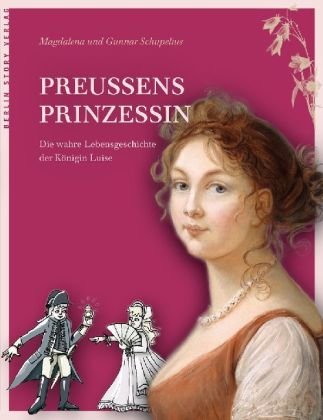 9783868550313: Preuens Prinzessin: Die wahre Lebensgeschichte der Knigin Luise